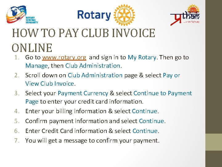 HOW TO PAY CLUB INVOICE ONLINE 1. Go to www. rotary. org and sign