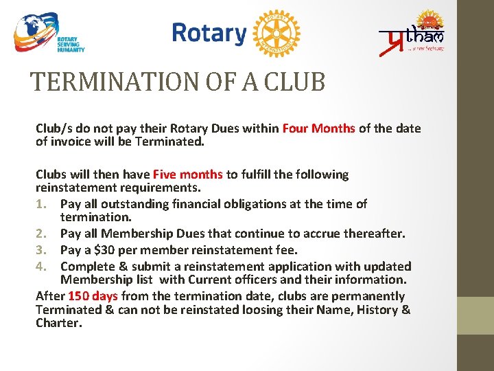 TERMINATION OF A CLUB Club/s do not pay their Rotary Dues within Four Months