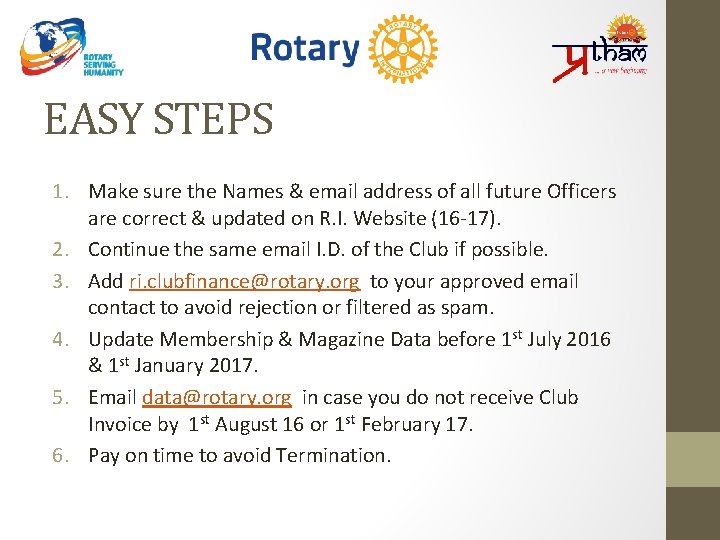 EASY STEPS 1. Make sure the Names & email address of all future Officers