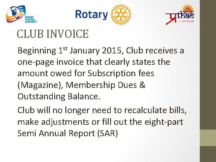 CLUB INVOICE Beginning 1 st January 2015, Club receives a one-page invoice that clearly