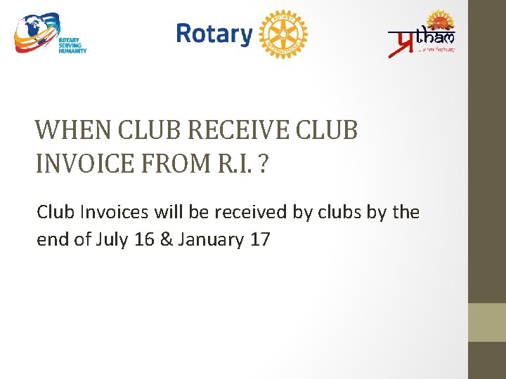 WHEN CLUB RECEIVE CLUB INVOICE FROM R. I. ? Club Invoices will be received