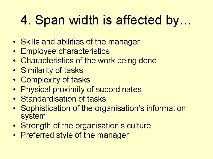 4. Span width is affected by… • • Skills and abilities of the manager