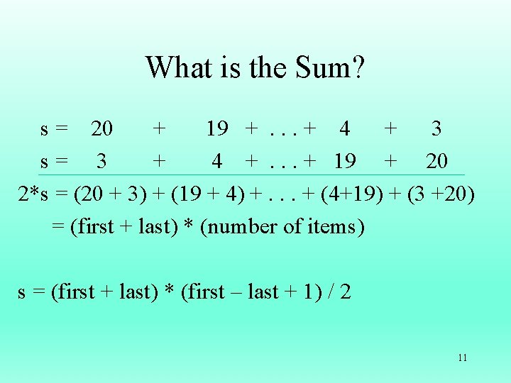 What is the Sum? s = 20 + 19 +. . . + 4