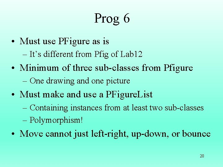 Prog 6 • Must use PFigure as is – It’s different from Pfig of