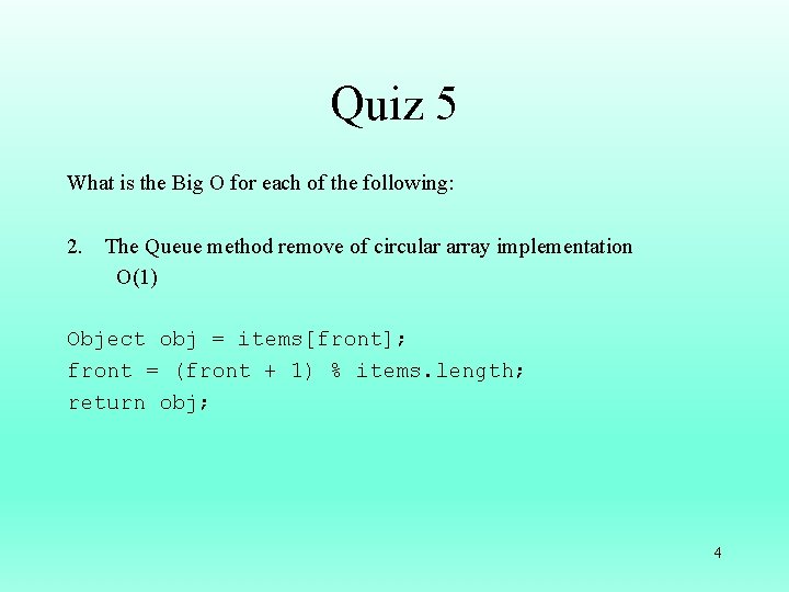 Quiz 5 What is the Big O for each of the following: 2. The