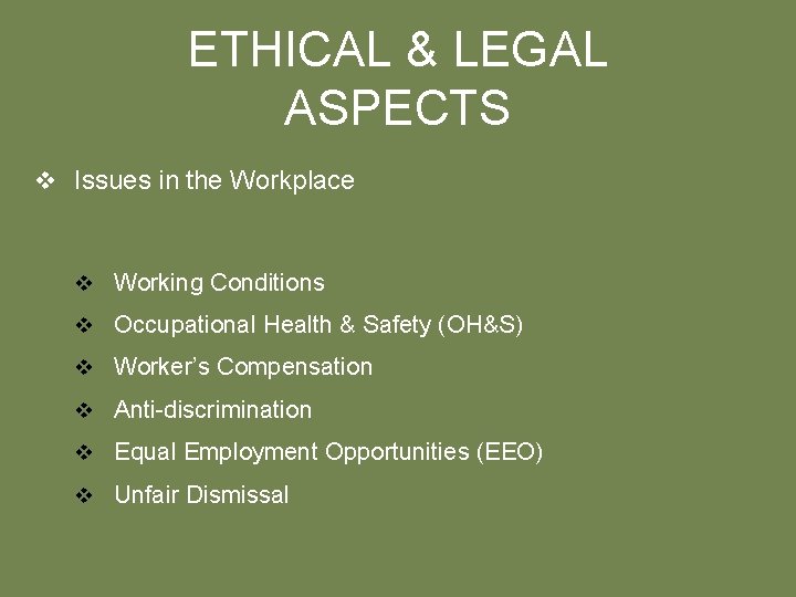 ETHICAL & LEGAL ASPECTS v Issues in the Workplace v Working Conditions v Occupational