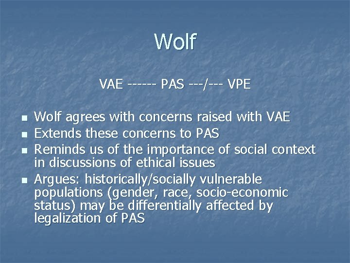 Wolf VAE ------ PAS ---/--- VPE n n Wolf agrees with concerns raised with