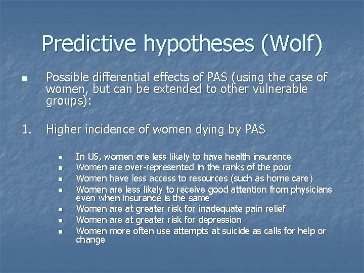 Predictive hypotheses (Wolf) n 1. Possible differential effects of PAS (using the case of