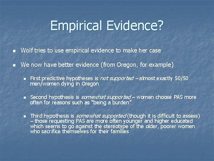Empirical Evidence? n Wolf tries to use empirical evidence to make her case n