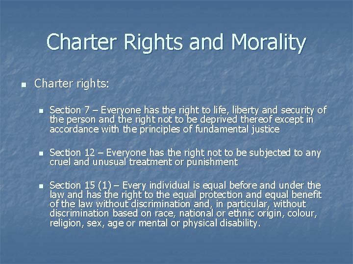 Charter Rights and Morality n Charter rights: n n n Section 7 – Everyone