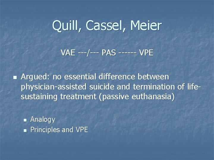 Quill, Cassel, Meier VAE ---/--- PAS ------ VPE n Argued: no essential difference between