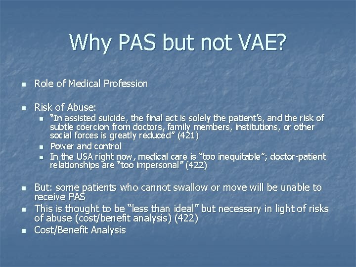 Why PAS but not VAE? n Role of Medical Profession n Risk of Abuse: