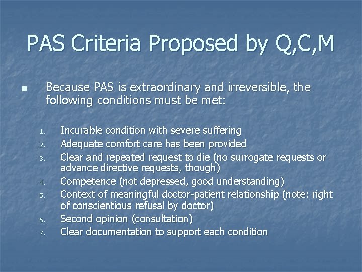 PAS Criteria Proposed by Q, C, M n Because PAS is extraordinary and irreversible,