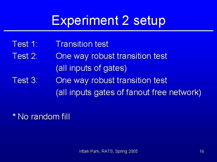 Experiment 2 setup Test 1: Test 2: Test 3: Transition test One way robust