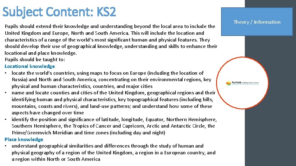Subject Content: KS 2 Pupils should extend their knowledge and understanding beyond the local