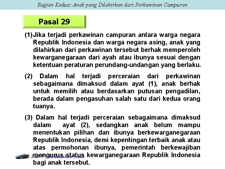 Bagian Kedua: Anak yang Dilahirkan dari Perkawinan Campuran Pasal 29 (1) Jika terjadi perkawinan