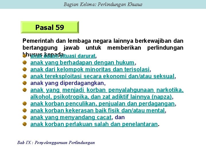 Bagian Kelima: Perlindungan Khusus Pasal 59 Pemerintah dan lembaga negara lainnya berkewajiban dan bertanggung