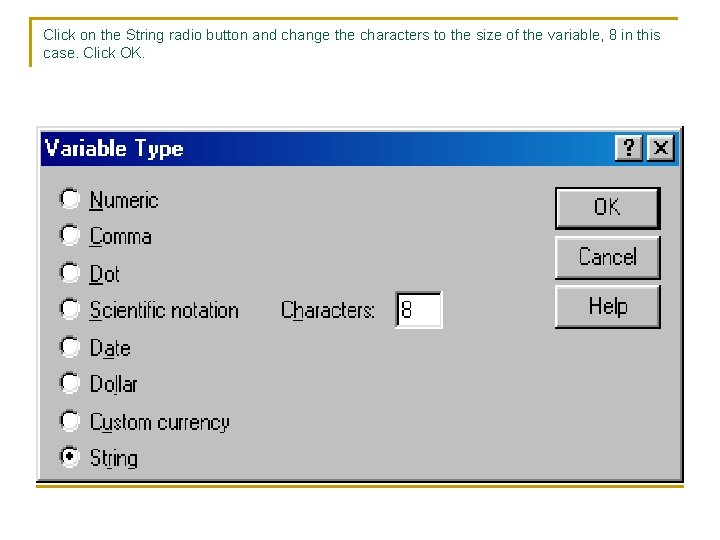 Click on the String radio button and change the characters to the size of