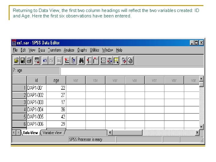 Returning to Data View, the first two column headings will reflect the two variables