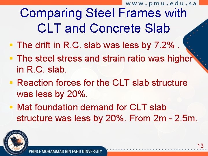 Comparing Steel Frames with CLT and Concrete Slab § The drift in R. C.