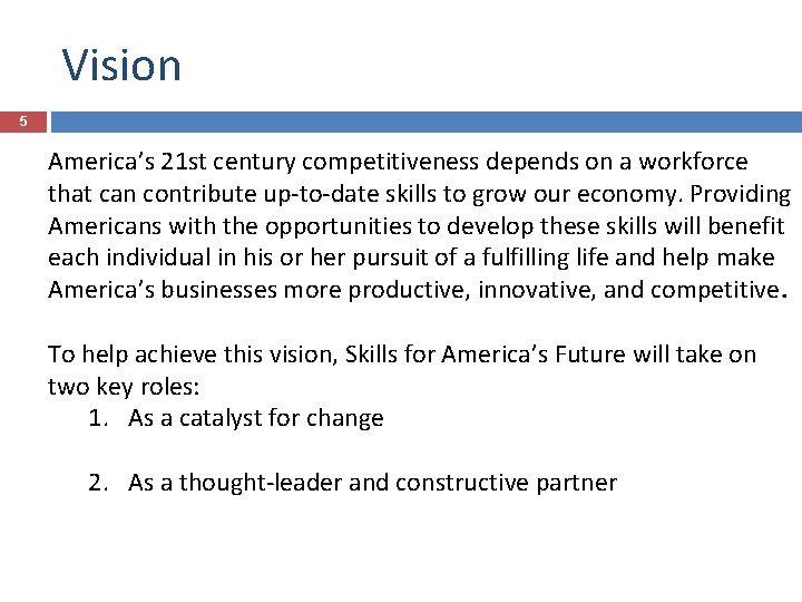 Vision 5 America’s 21 st century competitiveness depends on a workforce that can contribute