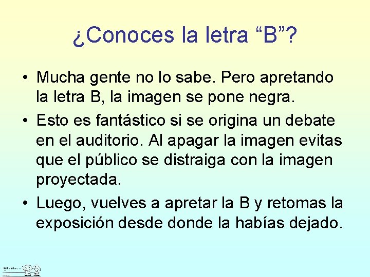 ¿Conoces la letra “B”? • Mucha gente no lo sabe. Pero apretando la letra