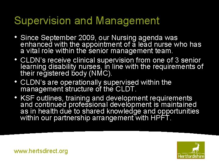 Supervision and Management • • Since September 2009, our Nursing agenda was enhanced with