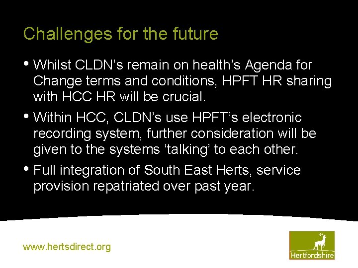 Challenges for the future • Whilst CLDN’s remain on health’s Agenda for Change terms
