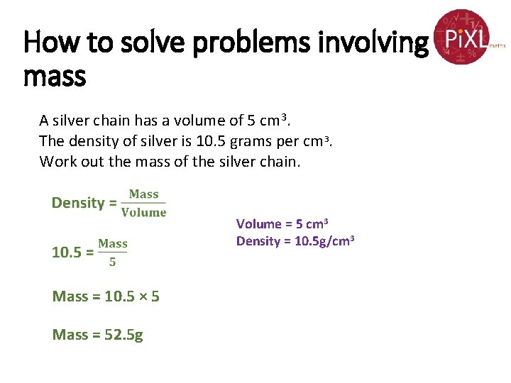 How to solve problems involving mass A silver chain has a volume of 5