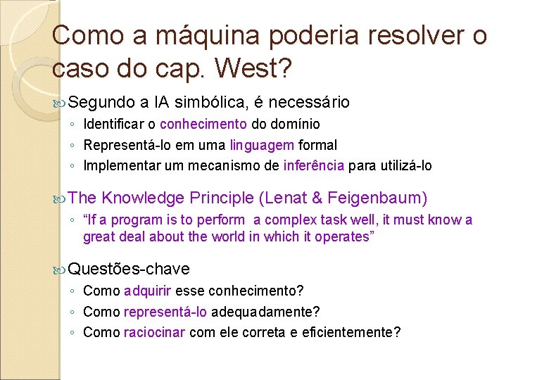 Como a máquina poderia resolver o caso do cap. West? Segundo a IA simbólica,