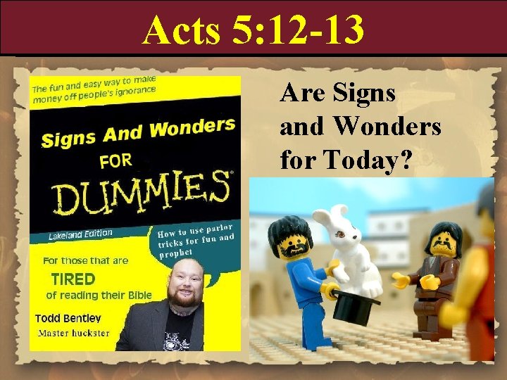 Acts 5: 12 -13 Are Signs and Wonders for Today? 