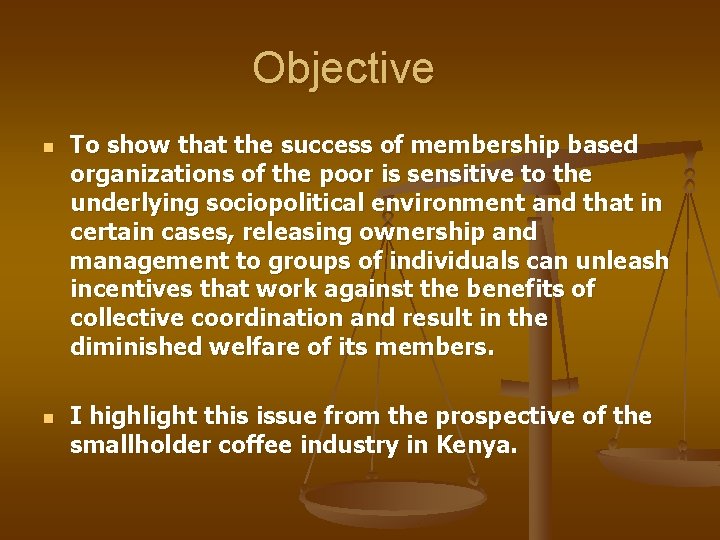 Objective n n To show that the success of membership based organizations of the