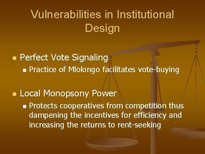 Vulnerabilities in Institutional Design n Perfect Vote Signaling n n Practice of Mlolongo facilitates