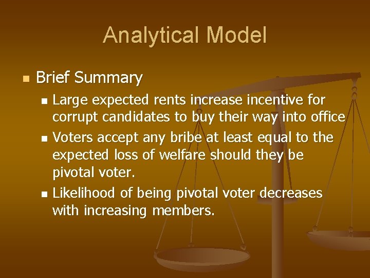 Analytical Model n Brief Summary Large expected rents increase incentive for corrupt candidates to