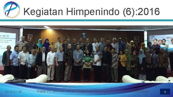 Kegiatan Himpenindo (6): 2016 -01 -26 Raker PC BATAN: Peran Himpenindo Meningkatan Penelitian di