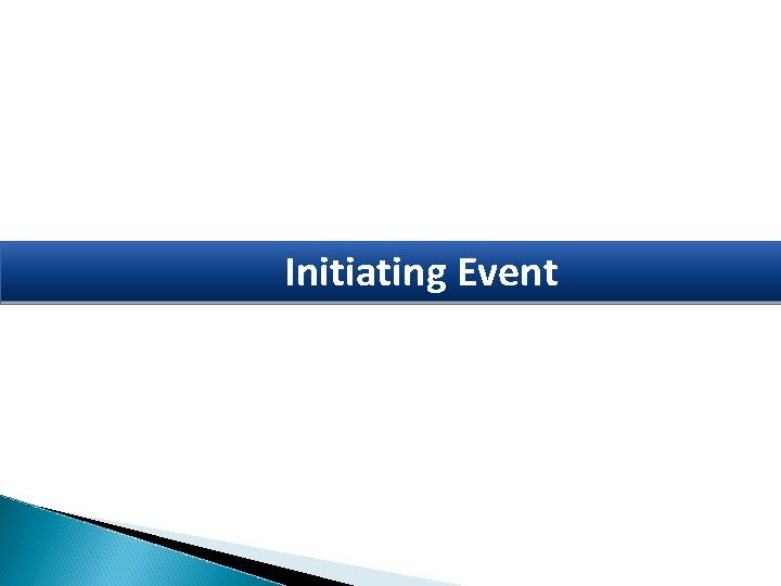 Initiating Event 