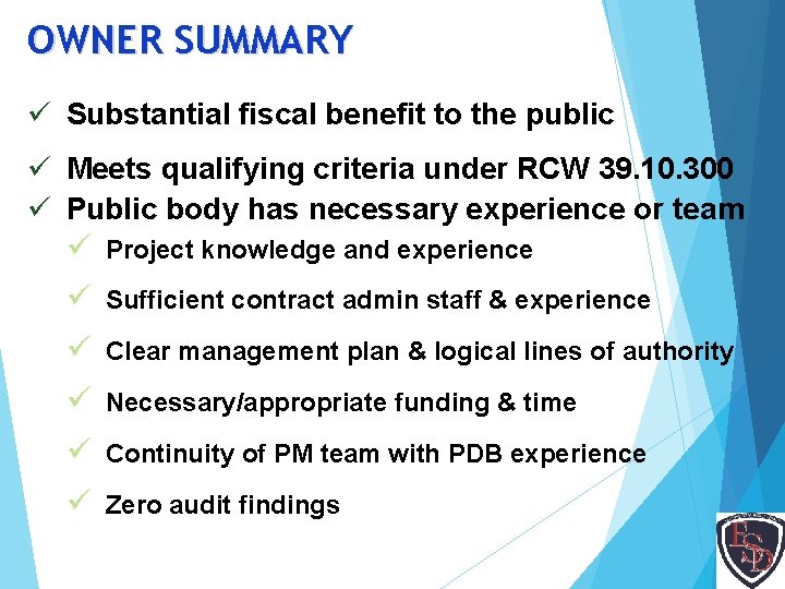 OWNER SUMMARY Substantial fiscal benefit to the public Meets qualifying criteria under RCW 39.