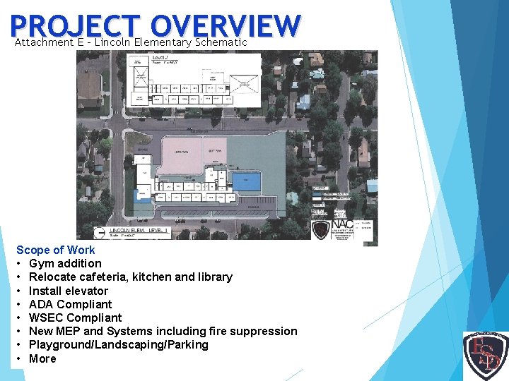PROJECT OVERVIEW Attachment E – Lincoln Elementary Schematic Scope of Work • Gym addition