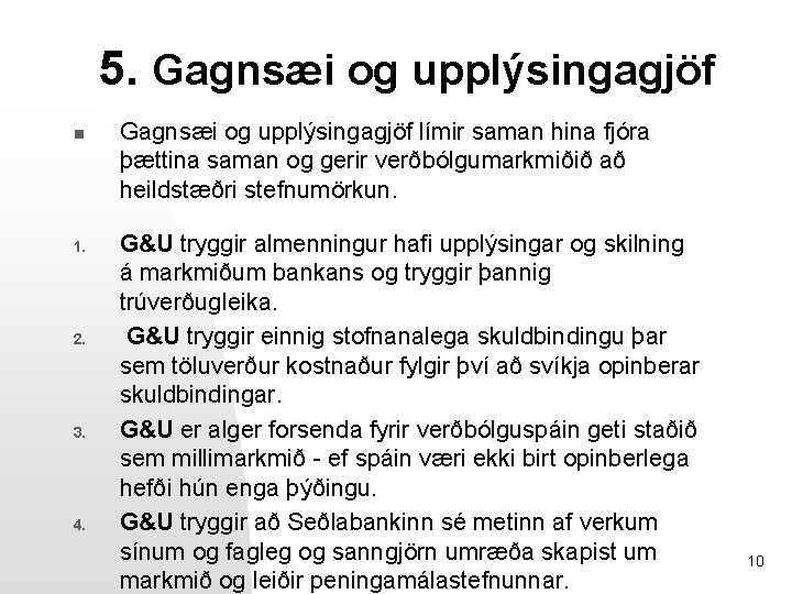 5. Gagnsæi og upplýsingagjöf n 1. 2. 3. 4. Gagnsæi og upplýsingagjöf límir saman