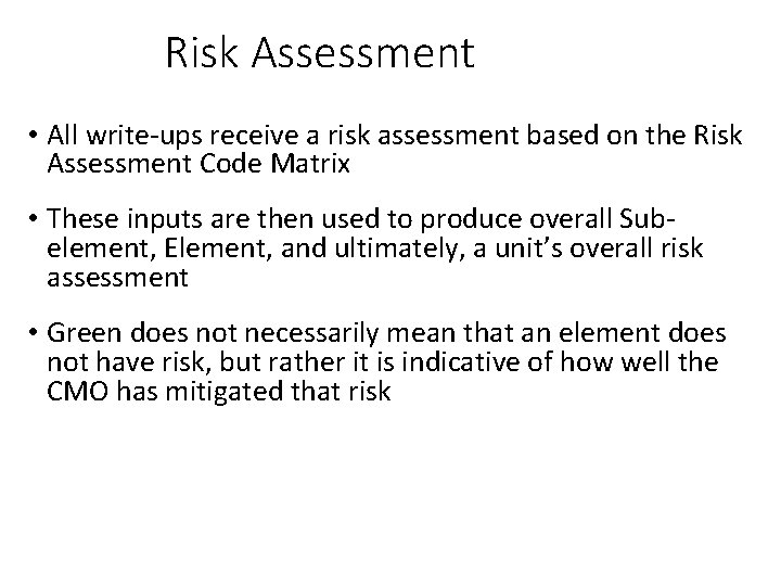 Risk Assessment • All write-ups receive a risk assessment based on the Risk Assessment