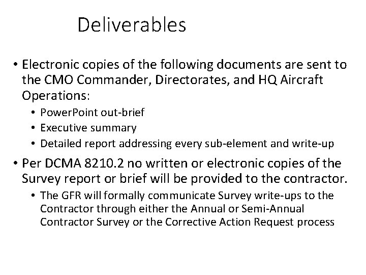 Deliverables • Electronic copies of the following documents are sent to the CMO Commander,
