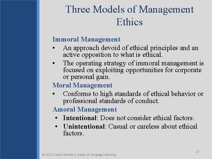 Three Models of Management Ethics Immoral Management • An approach devoid of ethical principles