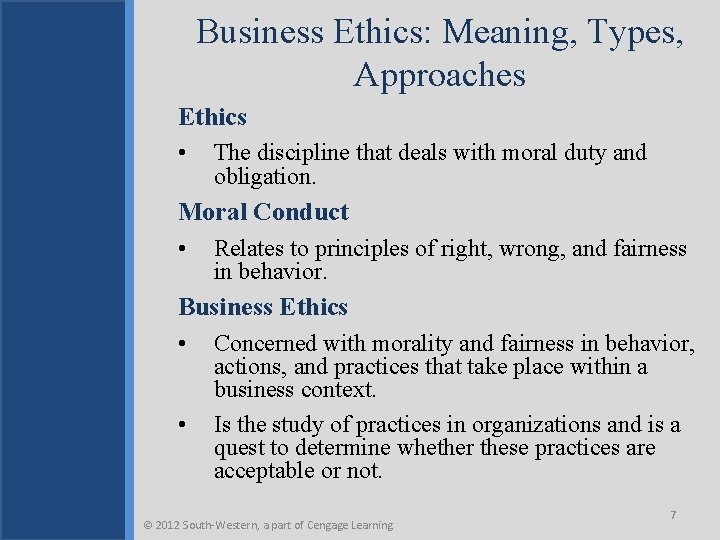 Business Ethics: Meaning, Types, Approaches Ethics • The discipline that deals with moral duty