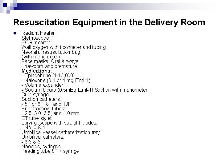 Resuscitation Equipment in the Delivery Room n Radiant Heater Stethoscope ECG monitor Wall oxygen