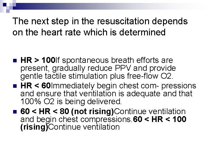 The next step in the resuscitation depends on the heart rate which is determined