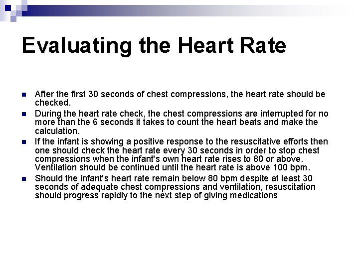 Evaluating the Heart Rate n n After the first 30 seconds of chest compressions,