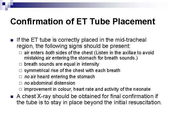 Confirmation of ET Tube Placement n If the ET tube is correctly placed in