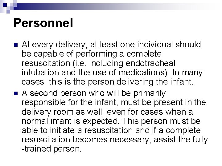 Personnel n n At every delivery, at least one individual should be capable of