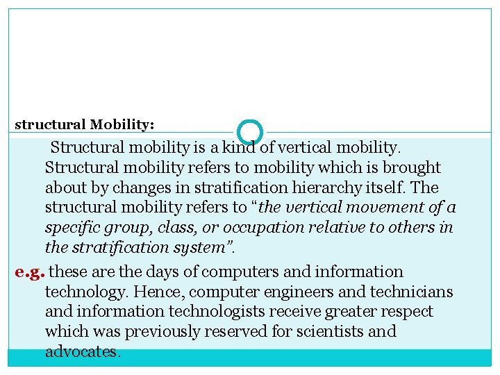 structural Mobility: Structural mobility is a kind of vertical mobility. Structural mobility refers to