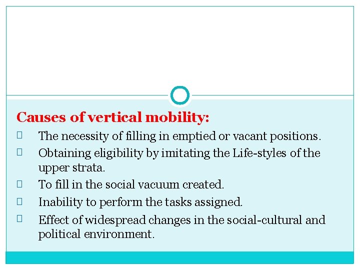 Causes of vertical mobility: � � � The necessity of filling in emptied or
